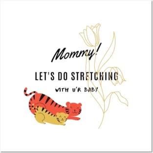 Mommy lets do stretching with your baby Posters and Art